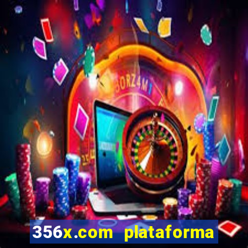 356x.com plataforma de jogos